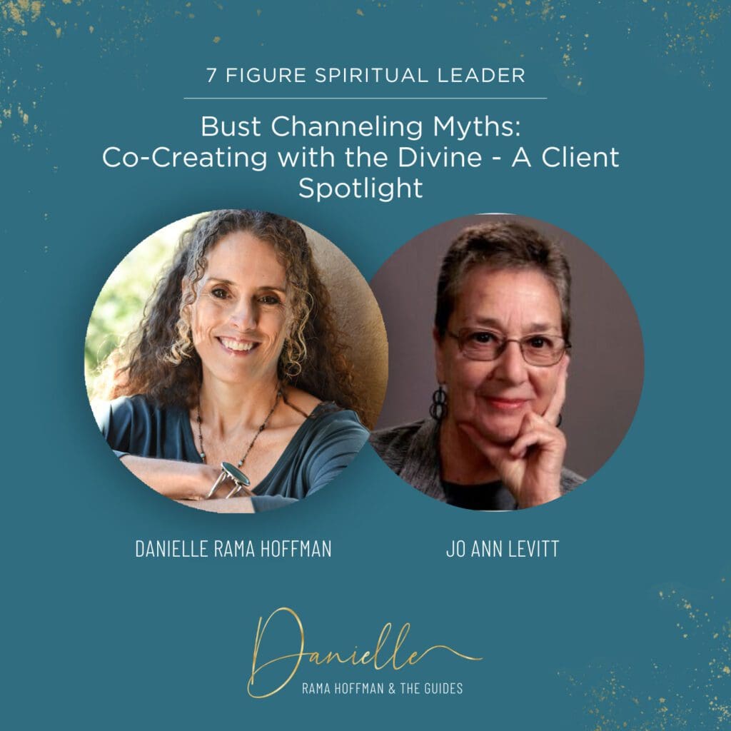 7FSL027---Bust-Channeling-Myths-Co-Creating-with-the-Divine-JoAnn-Levitt-Client-Spotlight-Cover