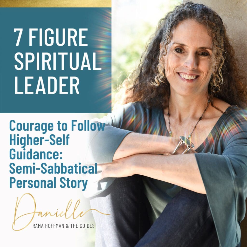 7FSL029-Courage-to-Follow-Your-HigherSelf-Guidance-Semi-Sabbatical-Personal-Story-cover